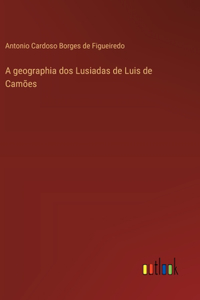A geographia dos Lusiadas de Luis de Camões