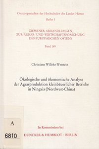 Okologische Und Okonomische Analyse Der Agrarproduktion Kleinbauerlicher Betriebe in Ningxia (Nordwest-China)