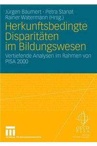 Herkunftsbedingte Disparitäten Im Bildungswesen: Differenzielle Bildungsprozesse Und Probleme Der Verteilungsgerechtigkeit