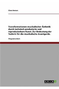 Technik und musikalische Avantgarde. Transformationen musikalischer Ästhetik durch technisch produzierte und reproduzierbare Kunst