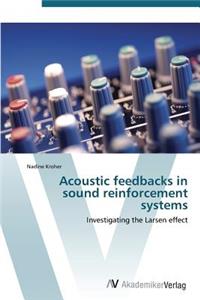 Acoustic Feedbacks in Sound Reinforcement Systems