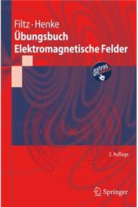 Übungsbuch Elektromagnetische Felder