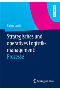 Strategisches Und Operatives Logistikmanagement: Prozesse