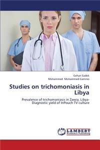 Studies on Trichomoniasis in Libya