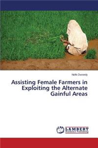 Assisting Female Farmers in Exploiting the Alternate Gainful Areas