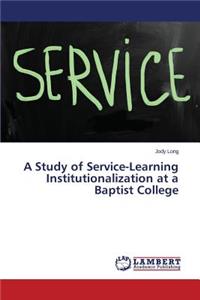 Study of Service-Learning Institutionalization at a Baptist College