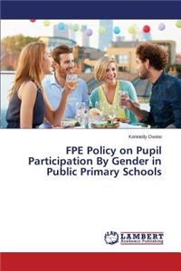 FPE Policy on Pupil Participation By Gender in Public Primary Schools