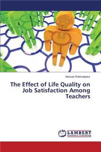 Effect of Life Quality on Job Satisfaction Among Teachers