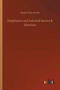 Deephaven and Selected Stories & Sketches