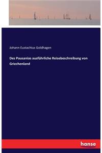 Des Pausanias ausführliche Reisebeschreibung von Griechenland