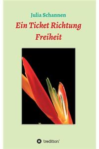 Ein Ticket Richtung Freiheit