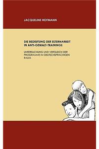Bedeutung der Elternarbeit in Anti-Gewalt-Trainings: Untersuchung und Vergleich der Programme im deutschsprachigen Raum
