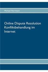 Online Dispute Resolution - Konfliktbehandlung im Internet