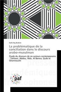 La Problématique de la Conciliation Dans Le Discours Arabo-Musulman