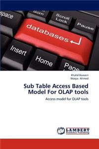 Sub Table Access Based Model for OLAP Tools