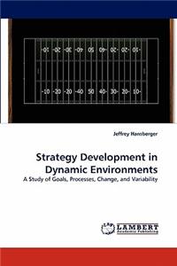 Strategy Development in Dynamic Environments