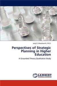 Perspectives of Strategic Planning in Higher Education