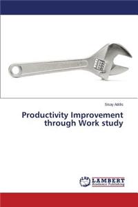 Productivity Improvement through Work study