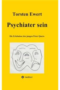 Psychiater sein
