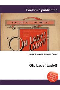 Oh, Lady! Lady!!