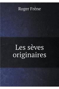 Les Sèves Originaires