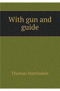 With Gun and Guide