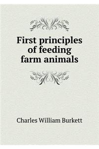First principles of feeding farm animals