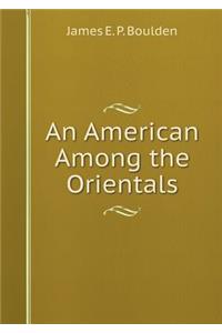 An American Among the Orientals