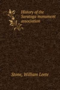 HISTORY OF THE SARATOGA MONUMENT ASSOCI