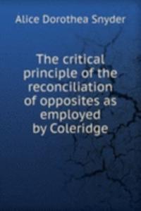 critical principle of the reconciliation of opposites as employed by Coleridge