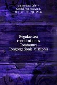 Regulae seu constitutiones Communes Congregationis Missionis