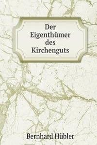 Der Eigenthumer des Kirchenguts