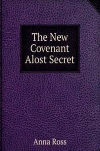 New Covenant Alost Secret