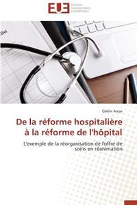 de la R?forme Hospitali?re ? La R?forme de l'H?pital