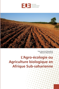 L'Agro-écologie ou Agriculture biologique en Afrique Sub-saharienne