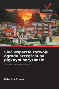 Siec wsparcia rozwoju ogrodu szczęścia na pięknym horyzoncie