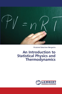 Introduction to Statistical Physics and Thermodynamics