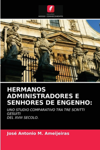 Hermanos Administradores E Senhores de Engenho