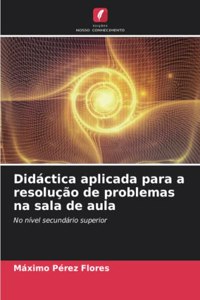 Didáctica aplicada para a resolução de problemas na sala de aula