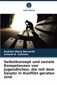 Selbstkonzept und soziale Kompetenzen von Jugendlichen, die mit dem Gesetz in Konflikt geraten sind