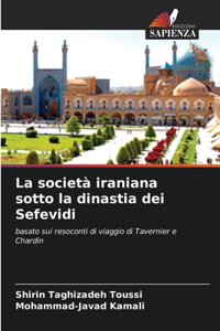 La società iraniana sotto la dinastia dei Sefevidi