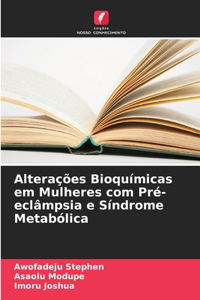 Alterações Bioquímicas em Mulheres com Pré-eclâmpsia e Síndrome Metabólica