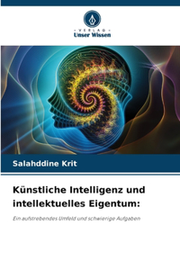 Künstliche Intelligenz und intellektuelles Eigentum
