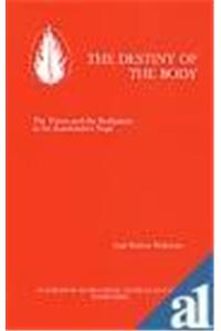 The Destiny Of The Body/The Vision And The Realisation In Sri Aurobindo'S Yoga 3Rd Reprint Edition