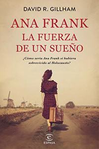 Ana Frank. La fuerza de un sueno