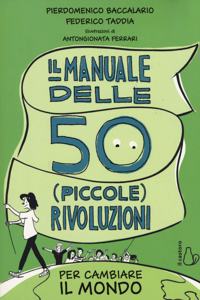 Il manuale delle 50 (piccole) rivoluzioni per cambiare il mondo