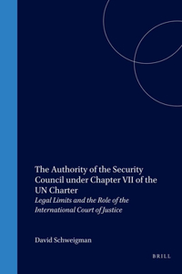 The Authority of the Security Council Under Chapter VII of the Un Charter