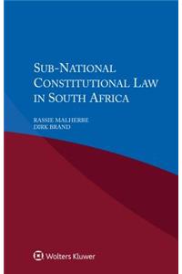 Sub National Constitutional Law in South Africa