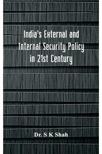 India's External and Internal Security Policy in 21st Century