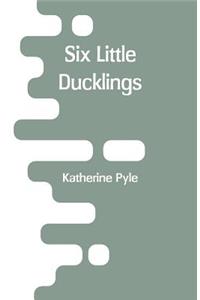 Six Little Ducklings